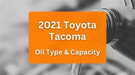 2022 Toyota Tacoma Oil Type and Capacity (2.7L L4。